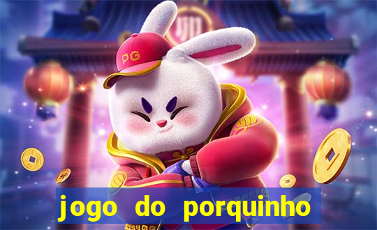 jogo do porquinho para ganhar dinheiro